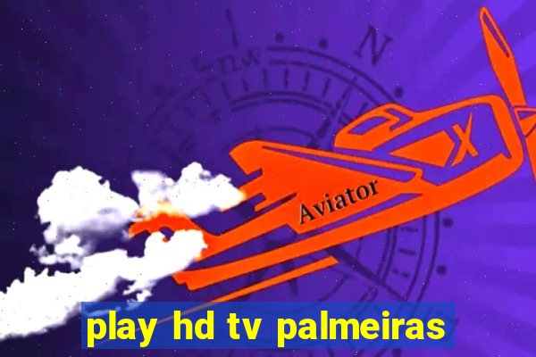 play hd tv palmeiras